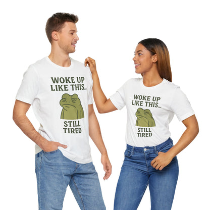 Woke Up Like This Still Tired Frog Shirt Funny Sleepy Tee Night Owl Top Coffee First Gift for Dad Cozy Loungewear Aesthetic