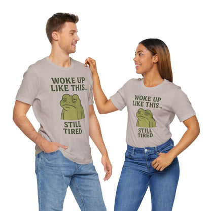 Woke Up Like This Still Tired Frog Shirt Funny Sleepy Tee Night Owl Top Coffee First Gift for Dad Cozy Loungewear Aesthetic
