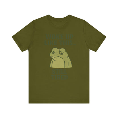 Woke Up Like This Still Tired Frog Shirt Funny Sleepy Tee Night Owl Top Coffee First Gift for Dad Cozy Loungewear Aesthetic