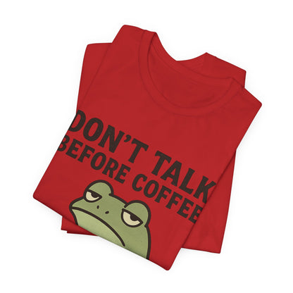 Don't Talk Before Coffee Grumpy Frog Shirt Funny Coffee Lover Tee Not A Morning Person Introvert Dad Gift Barista Graphic