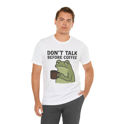 Don't Talk Before Coffee Grumpy Frog Shirt Funny Coffee Lover Tee Not A Morning Person Introvert Dad Gift Barista Graphic