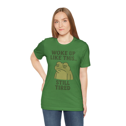 Woke Up Like This Still Tired Frog Shirt Funny Sleepy Tee Night Owl Top Coffee First Gift for Dad Cozy Loungewear Aesthetic