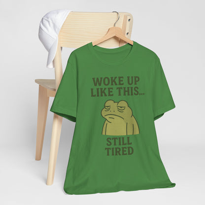 Woke Up Like This Still Tired Frog Shirt Funny Sleepy Tee Night Owl Top Coffee First Gift for Dad Cozy Loungewear Aesthetic