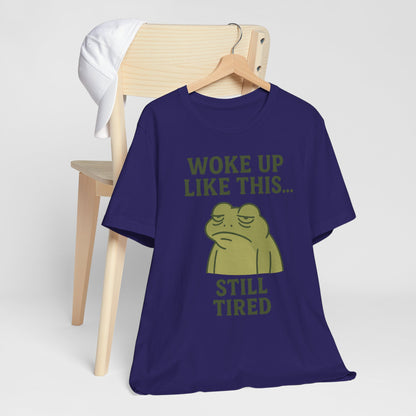 Woke Up Like This Still Tired Frog Shirt Funny Sleepy Tee Night Owl Top Coffee First Gift for Dad Cozy Loungewear Aesthetic