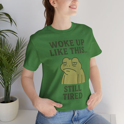 Woke Up Like This Still Tired Frog Shirt Funny Sleepy Tee Night Owl Top Coffee First Gift for Dad Cozy Loungewear Aesthetic