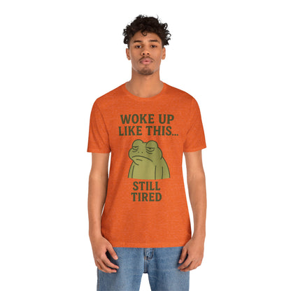Woke Up Like This Still Tired Frog Shirt Funny Sleepy Tee Night Owl Top Coffee First Gift for Dad Cozy Loungewear Aesthetic