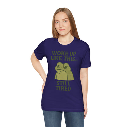 Woke Up Like This Still Tired Frog Shirt Funny Sleepy Tee Night Owl Top Coffee First Gift for Dad Cozy Loungewear Aesthetic