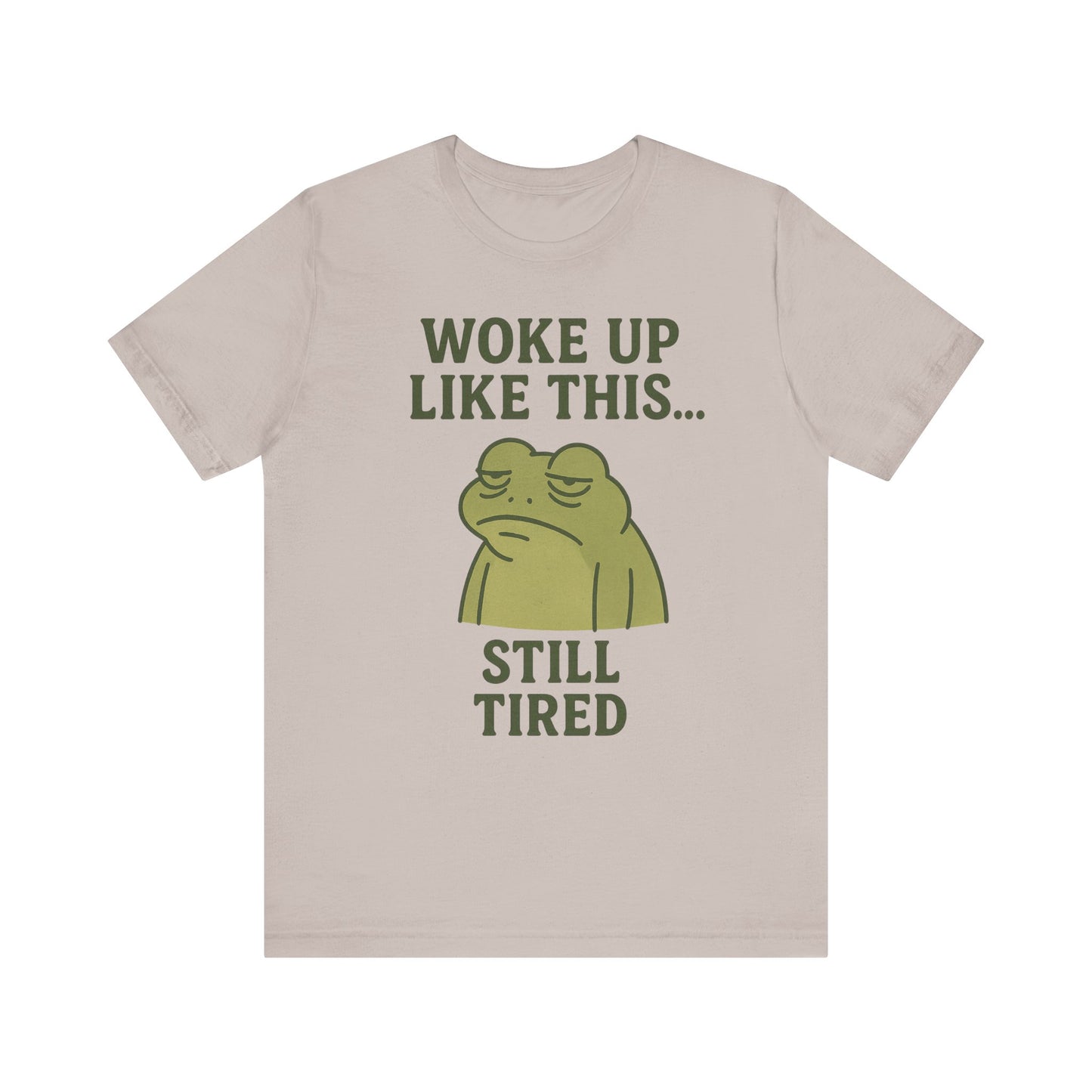 Woke Up Like This Still Tired Frog Shirt Funny Sleepy Tee Night Owl Top Coffee First Gift for Dad Cozy Loungewear Aesthetic