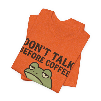 Don't Talk Before Coffee Grumpy Frog Shirt Funny Coffee Lover Tee Not A Morning Person Introvert Dad Gift Barista Graphic
