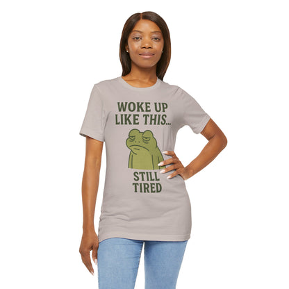 Woke Up Like This Still Tired Frog Shirt Funny Sleepy Tee Night Owl Top Coffee First Gift for Dad Cozy Loungewear Aesthetic