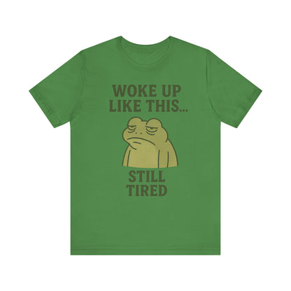 Woke Up Like This Still Tired Frog Shirt Funny Sleepy Tee Night Owl Top Coffee First Gift for Dad Cozy Loungewear Aesthetic