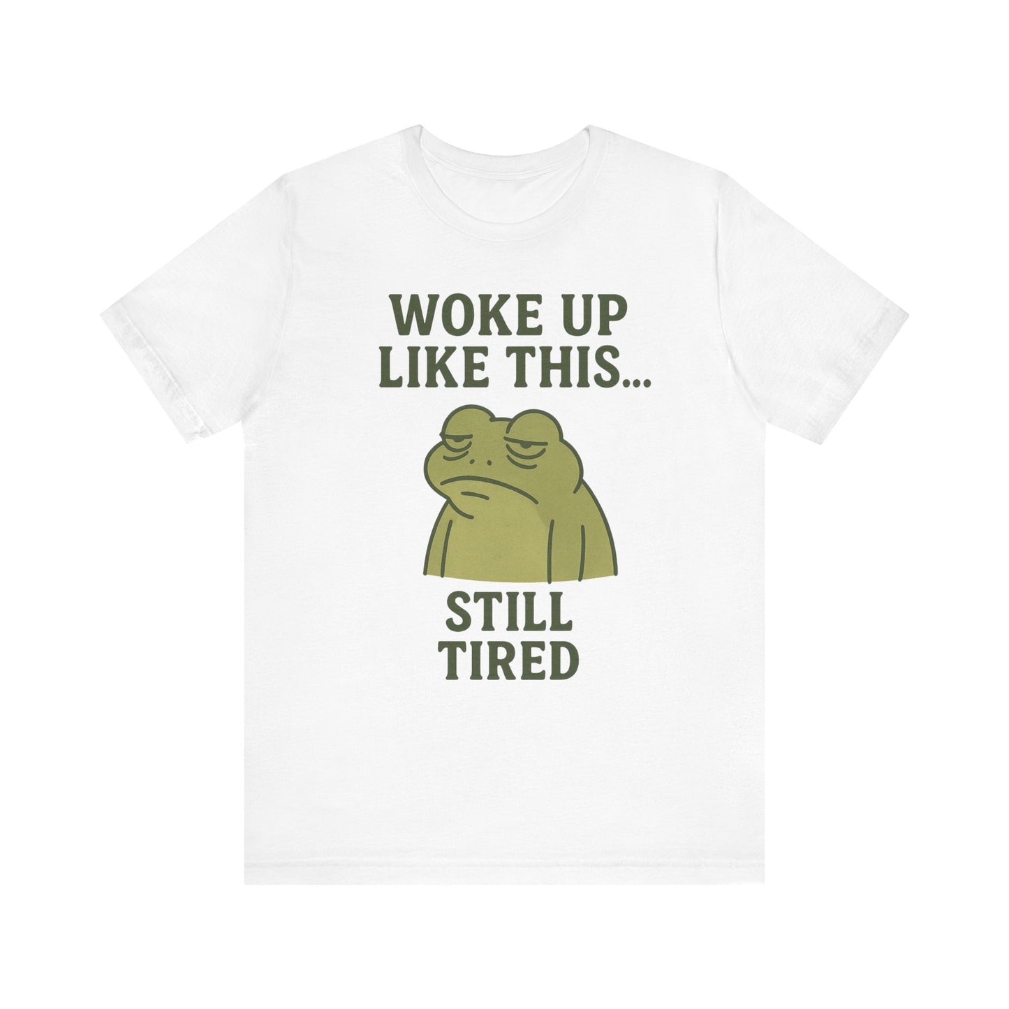 Woke Up Like This Still Tired Frog Shirt Funny Sleepy Tee Night Owl Top Coffee First Gift for Dad Cozy Loungewear Aesthetic