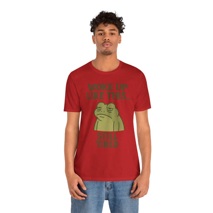 Woke Up Like This Still Tired Frog Shirt Funny Sleepy Tee Night Owl Top Coffee First Gift for Dad Cozy Loungewear Aesthetic