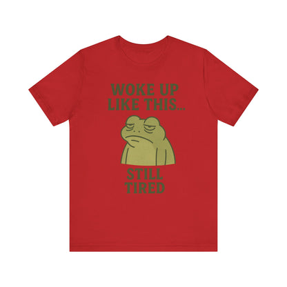 Woke Up Like This Still Tired Frog Shirt Funny Sleepy Tee Night Owl Top Coffee First Gift for Dad Cozy Loungewear Aesthetic